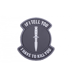 Patch PVC "If I Tell You I Have To Kill You" - GFC TACTICAL
